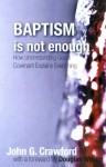 Baptism is not Enough (DVD/Study Guide) Baptism is not Enough (DVD/Study Guide)