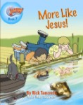 Hang on to Jesus! Adventures: More Like Jesus (Illustrated) Hang on to Jesus! Adventures: More Like Jesus (Illustrated)