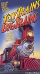 Toy Trains and Big Trains Toy Trains and Big Trains