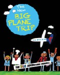 The NEW BIG Plane Trip The NEW BIG Plane Trip