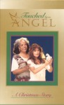 Touched By An Angel: A Christmas Story Touched By An Angel: A Christmas Story