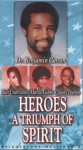 Heroes A Triumph Of Spirit Heroes A Triumph Of Spirit