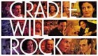 Cradle Will Rock Cradle Will Rock