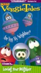 Veggie Tales: Are You My Neighbor? Veggie Tales: Are You My Neighbor?