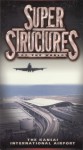 Super Structures: The Kansai International Airport Super Structures: The Kansai International Airport