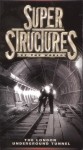 Super Structures: London Underground Tunnel Super Structures: London Underground Tunnel