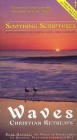 Waves: Soothing Scriptures Waves: Soothing Scriptures