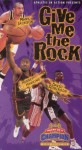 Give Me the Rock Give Me the Rock