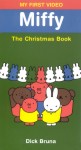 Miffy: The Christmas Book Miffy: The Christmas Book