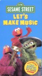 Sesame Street: Lets Make Music Sesame Street: Lets Make Music