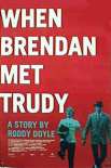 When Brendan Met Trudy When Brendan Met Trudy