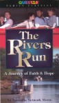 The Rivers Run The Rivers Run