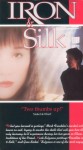 Iron and Silk Iron and Silk