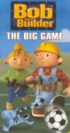 Bob the Builder: The Big Game Bob the Builder: The Big Game