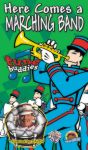 Here Comes a Marching Band Here Comes a Marching Band