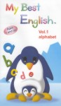 My Best English Volume 1: Alphabet My Best English Volume 1: Alphabet