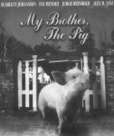 My Brother the Pig My Brother the Pig