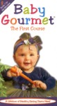 Baby Gourmet: The First Course Baby Gourmet: The First Course