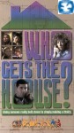 Who Gets the House? Who Gets the House?
