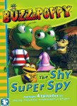 Buzz and Poppy: The Shy Super Spy Buzz and Poppy: The Shy Super Spy