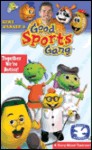 Good Sports Gang: Together Were Better Good Sports Gang: Together Were Better