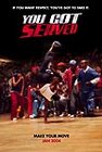 You Got Served You Got Served