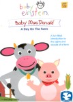 Baby Einstein: Baby MacDonald – A Day on the Farm Baby Einstein: Baby MacDonald – A Day on the Farm