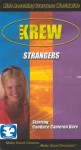 The Krew: Strangers The Krew: Strangers