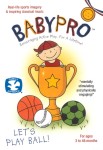 BabyPro: Lets Play Ball! BabyPro: Lets Play Ball!
