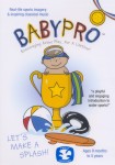 BabyPro: Lets Make a Splash! BabyPro: Lets Make a Splash!