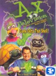 AxTelevision: Come Outta that Shell AxTelevision: Come Outta that Shell