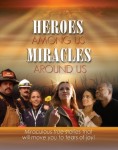 Heroes Among Us, Miracles Around Us Heroes Among Us, Miracles Around Us