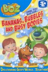 Boz: Thank You God for Bananas, Bubbles and Busy Bodies Boz: Thank You God for Bananas, Bubbles and Busy Bodies