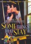 Some Things That Stay Some Things That Stay
