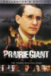 Prairie Giant: The Tommy Douglas Story Prairie Giant: The Tommy Douglas Story