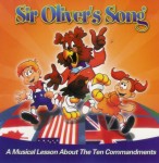 Sir Olivers Song: A Musical Lesson about the 10 Commandments (CD) Sir Olivers Song: A Musical Lesson about the 10 Commandments (CD)