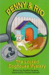 Penny and Rio: The Locked Doghouse Mystery (Illustrated) Penny and Rio: The Locked Doghouse Mystery (Illustrated)