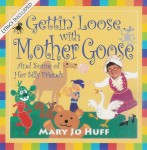 Gettin Loose with Mother Goose and Some of Her Silly Friends(CD) Gettin Loose with Mother Goose and Some of Her Silly Friends(CD)