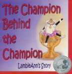 The Champion Behind the Champion (Illustrated) The Champion Behind the Champion (Illustrated)