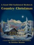 Good Old Fashioned Redneck Country Christmas, A (Manuscript) Good Old Fashioned Redneck Country Christmas, A (Manuscript)