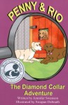 Penny and Rio: The Diamond Collar Adventure (Illustrated) Penny and Rio: The Diamond Collar Adventure (Illustrated)