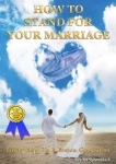 How to Stand for your Marriage (Book) How to Stand for your Marriage (Book)