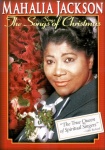Mahalia Jackson Sings the Songs of Christmas Mahalia Jackson Sings the Songs of Christmas