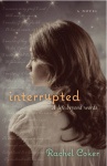 Interrupted: A Life Beyond Words (Novel) Interrupted: A Life Beyond Words (Novel)