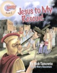 Hang On To Jesus! Adventures: Jesus to My Rescue! (Illustrated) Hang On To Jesus! Adventures: Jesus to My Rescue! (Illustrated)