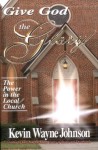 Give God the Glory! The Power in the Local Church (Inspirational) Give God the Glory! The Power in the Local Church (Inspirational)