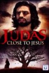 Judas: Close to Jesus Judas: Close to Jesus